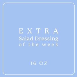 Extra Salad Dressing of the Week - 16 oz